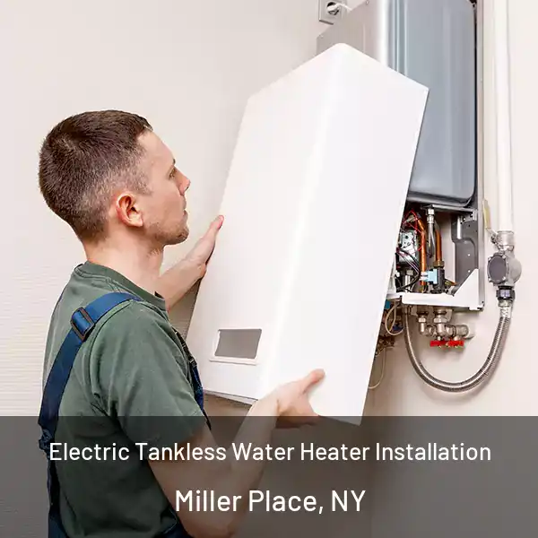  Electric Tankless Water Heater Installation Miller Place, NY
