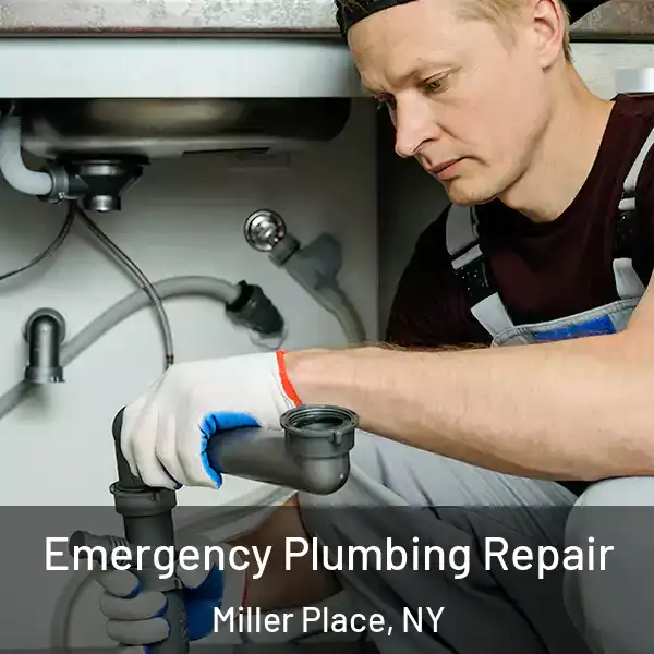  Emergency Plumbing Repair Miller Place, NY