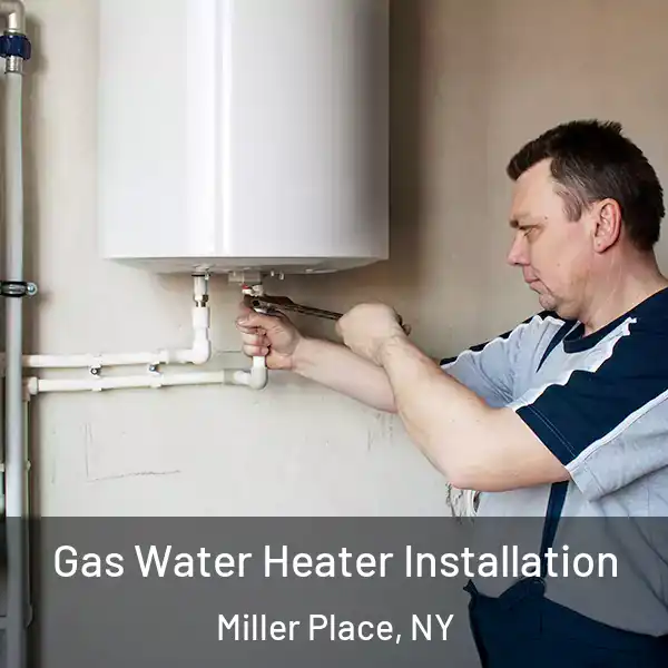  Gas Water Heater Installation Miller Place, NY