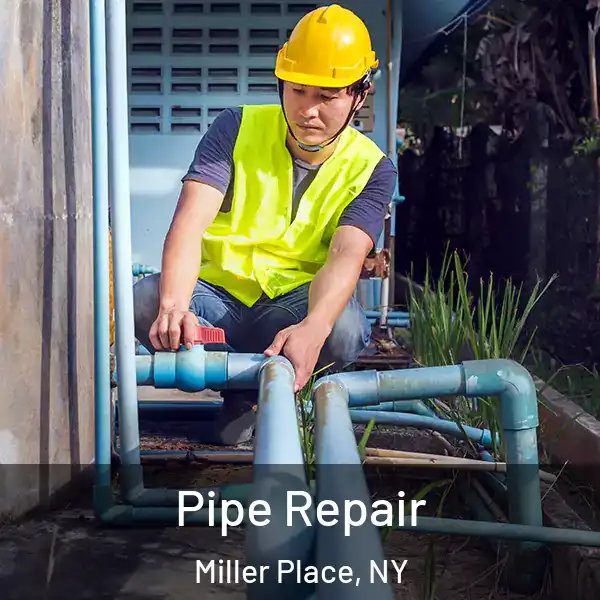  Pipe Repair Miller Place, NY