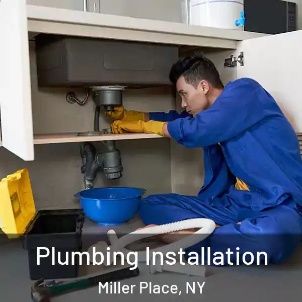  Plumbing Installation Miller Place, NY