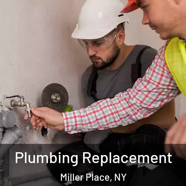  Plumbing Replacement Miller Place, NY