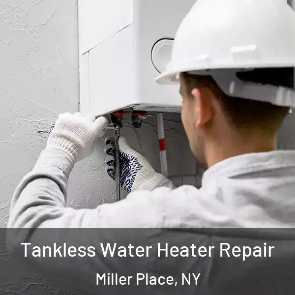  Tankless Water Heater Repair Miller Place, NY