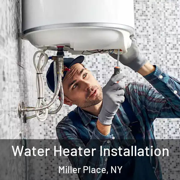  Water Heater Installation Miller Place, NY